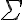 \Sigma \Sigma