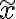 \tilde{x} \tilde{x}