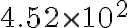 4.52\times 10^2