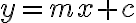 y=mx+c