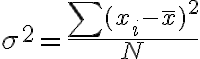 \sigma^2=\frac{\sum(x_i-\bar{x})^2}{N} \sigma^2=\frac{\sum(x_i-\bar{x})^2}{N}