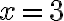 x=3 x=3