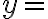 y=