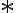 \ast \ast