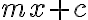 mx+c