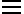 \equiv \equiv