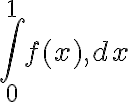 \int_{0}^{1} f(x),dx \int_{0}^{1} f(x),dx