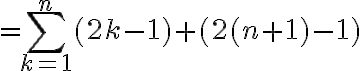  = \sum_{k=1}^n (2k-1) + (2(n+1)-1)
