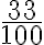 \frac{33}{100}