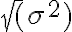 \sqrt(\sigma^2) \sqrt(\sigma^2)