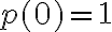 p(0)=1 p(0)=1