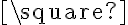 \square \square
